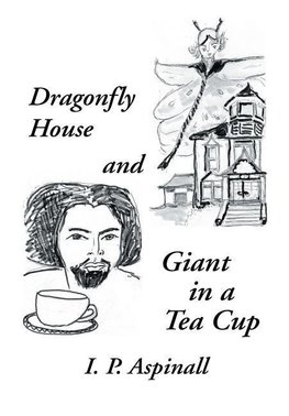 Dragonfly House and Giant in a Tea Cup