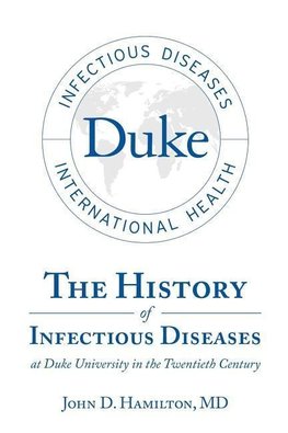 The History of Infectious Diseases At Duke University In the Twentieth Century