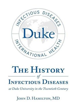 The History of Infectious Diseases At Duke University In the Twentieth Century