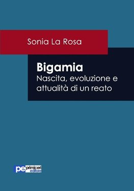 Bigamia. Nascita, evoluzione e attualità di un reato