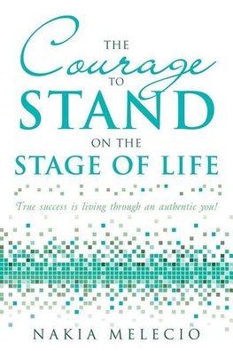 The Courage to Stand on the Stage of Life