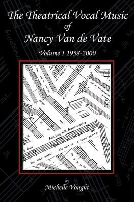 The Theatrical Vocal Music of Nancy Van de Vate