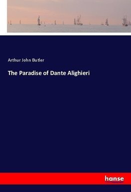 The Paradise of Dante Alighieri