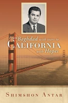 From Baghdad with Tears to California with Hopes