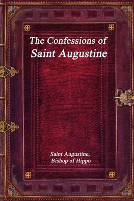 The Confessions of Saint Augustine