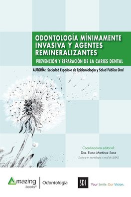 ODONTOLOGÍA MÍNIMAMENTE INVASIVA Y AGENTES REMINERALIZANTES