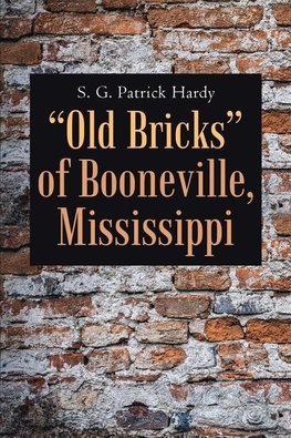 "Old Bricks" of Booneville, Mississippi