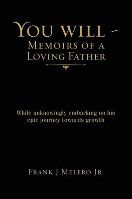 You Will - Memoirs of a Loving Father