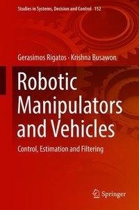 Rigatos, G: Robotic Manipulators and Vehicles