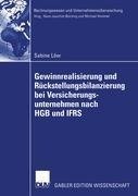 Gewinnrealisierung und Rückstellungsbilanzierung bei Versicherungsunternehmen nach HGB und IFRS