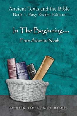 In The Beginning... From Adam to Noah - Easy Reader Edition