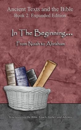 In The Beginning... From Noah to Abraham - Expanded Edition