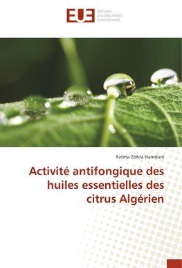 Activité antifongique des huiles essentielles des citrus Algérien