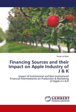 Financing Sources and their Impact on Apple Industry of J & K