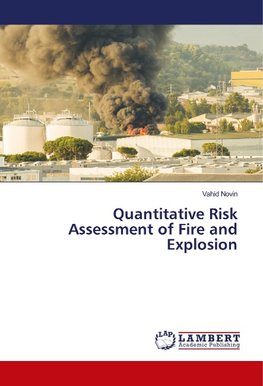 Quantitative Risk Assessment of Fire and Explosion