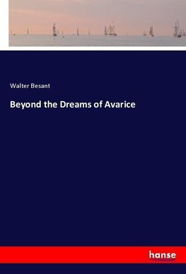 Beyond the Dreams of Avarice