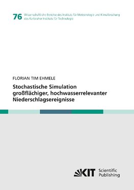 Stochastische Simulation großflächiger, hochwasserrelevanter Niederschlagsereignisse