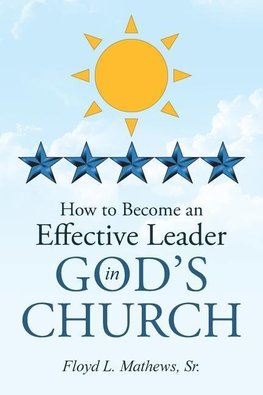 How to Become an Effective Leader in God's Church