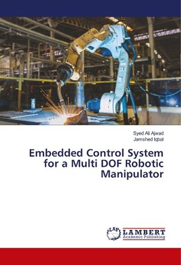 Embedded Control System for a Multi DOF Robotic Manipulator