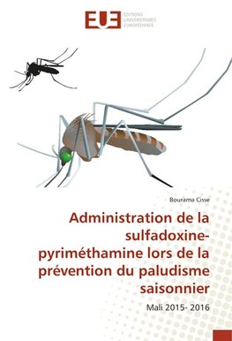 Administration de la sulfadoxine-pyriméthamine lors de la prévention du paludisme saisonnier