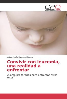 Convivir con leucemia, una realidad a enfrentar