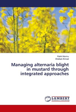 Managing alternaria blight in mustard through integrated approaches