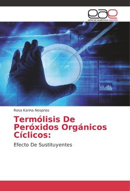 Termólisis De Peróxidos Orgánicos Cíclicos: