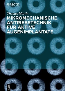 Martin, T: Mikromechanische Antriebstechnik für aktive Augen