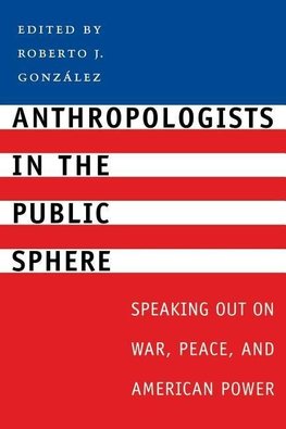 Anthropologists in the Public Sphere