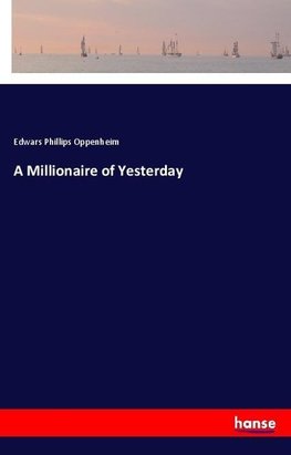 A Millionaire of Yesterday