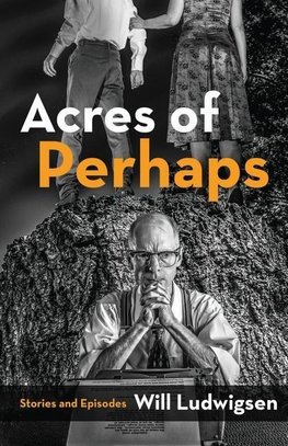 Acres of Perhaps