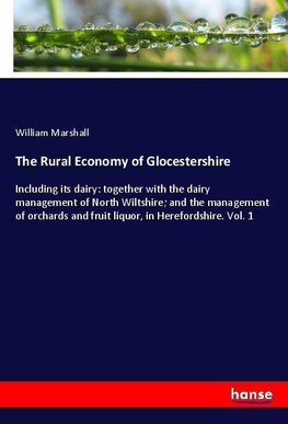 The Rural Economy of Glocestershire