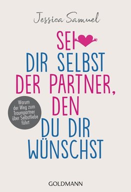 Sei dir selbst der Partner, den du dir wünschst