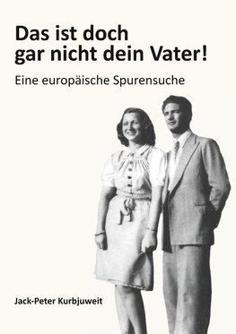 Das ist doch gar nicht dein Vater!