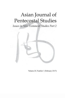 Asian Journal of Pentecostal Studies, Volume 20, Number 1