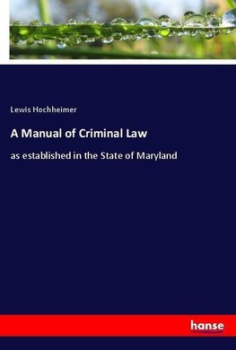 A Manual of Criminal Law