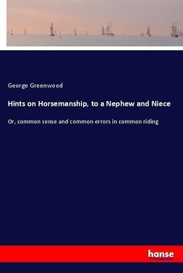 Hints on Horsemanship, to a Nephew and Niece