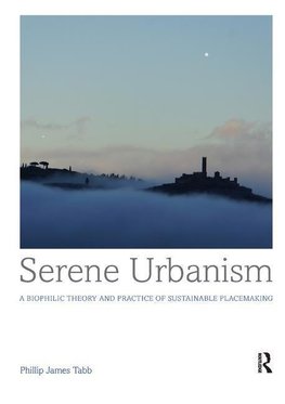 Tabb, P: Serene Urbanism