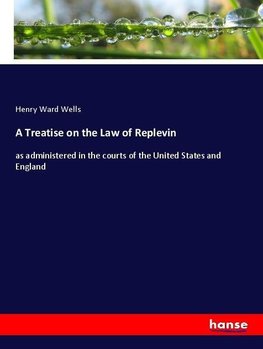 A Treatise on the Law of Replevin