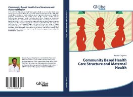 Community Based Health Care Structure and Maternal Health