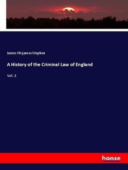 A History of the Criminal Law of England