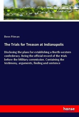 The Trials for Treason at Indianapolis