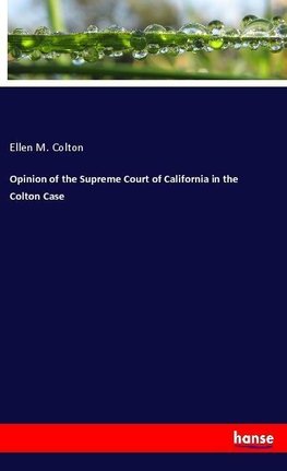 Opinion of the Supreme Court of California in the Colton Case