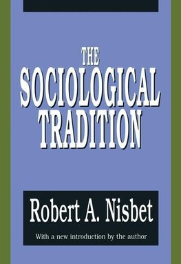 Nisbet, R: Sociological Tradition