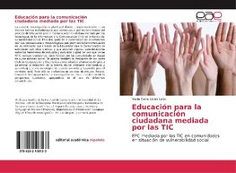 Educación para la comunicación ciudadana mediada por las TIC