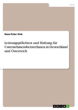 Leistungspflichten und Haftung für UnternehmensberaterInnen in Deutschland und Österreich