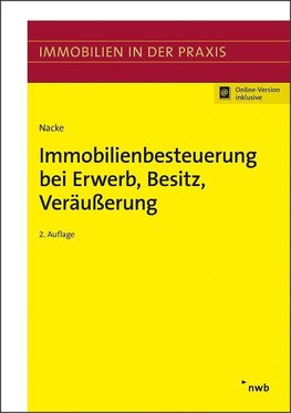 Immobilienbesteuerung bei Erwerb, Besitz, Veräußerung