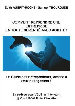 Comment reprendre une Entreprise en toute Sérénité avec Agilité !