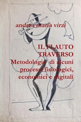 IL FLAUTO TRAVERSO  Metodologie  di alcuni processi fisiologici,  economici e digitali