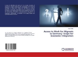 Access to Work for Migrants in Germany: Scope for Economic Integration